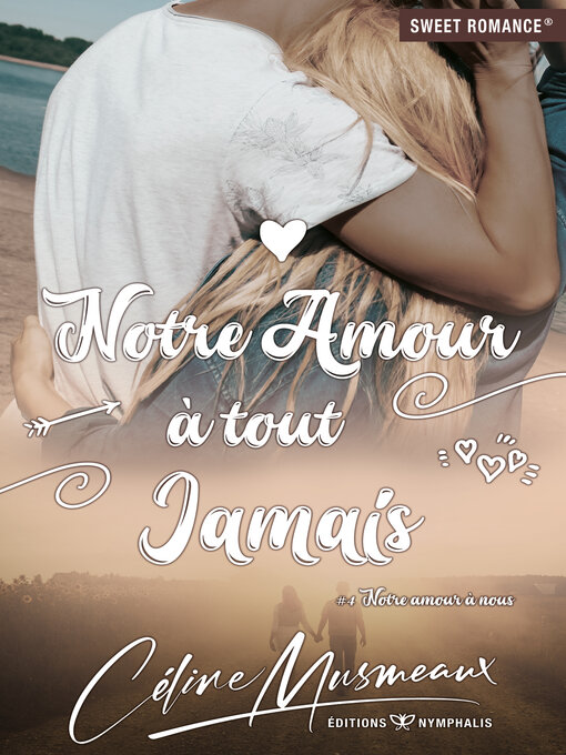 Title details for Notre amour à tout jamais by Céline Musmeaux - Available